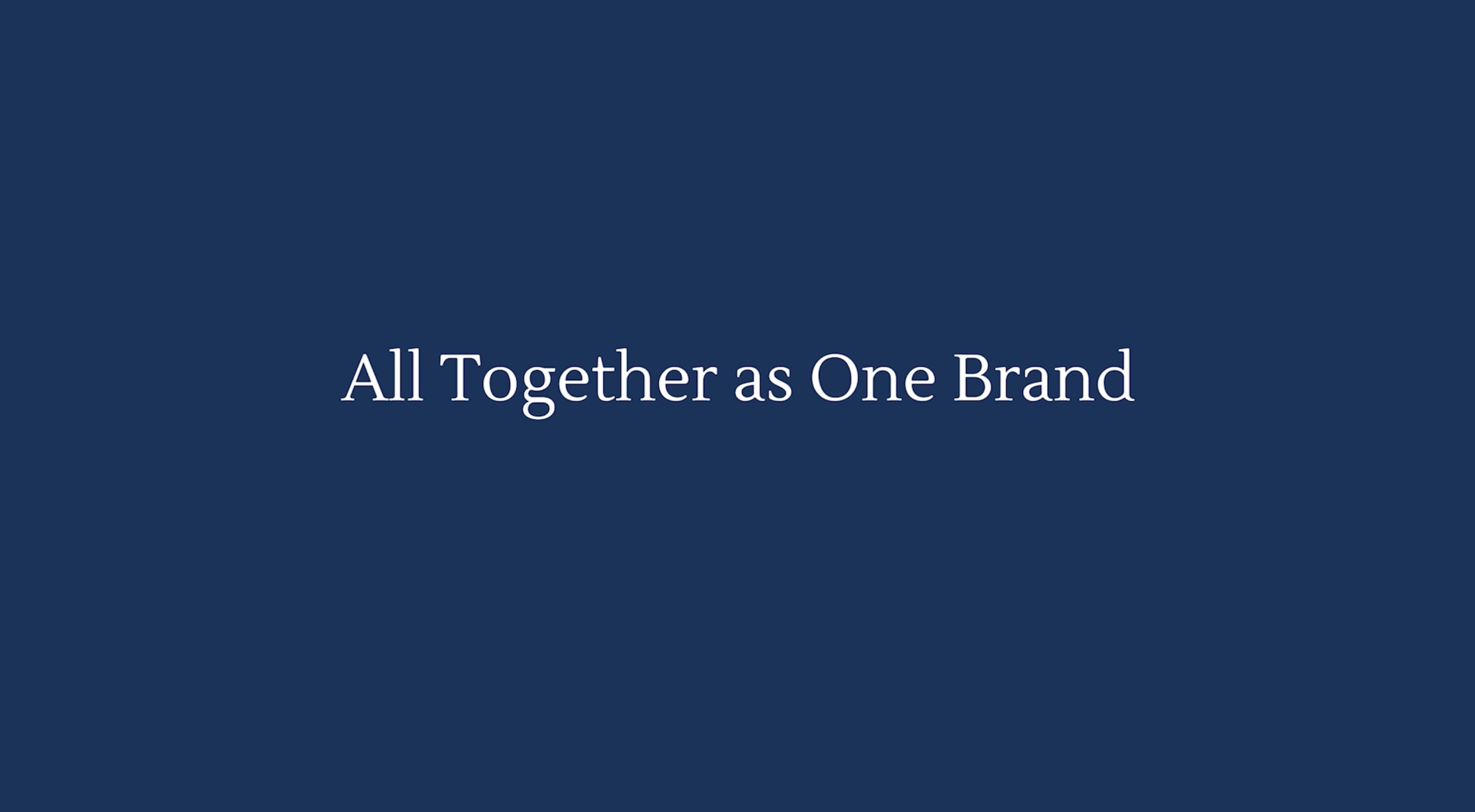 All Together as One Brand